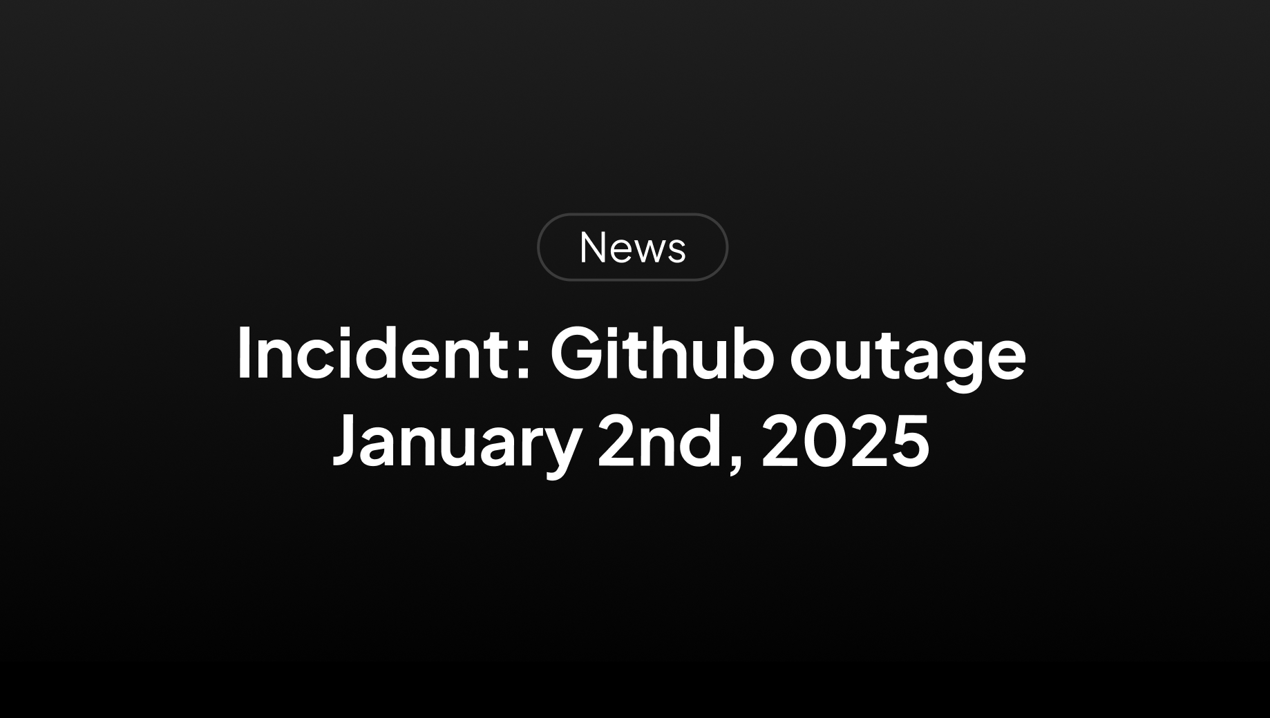 Incident Jan 2: Github outage